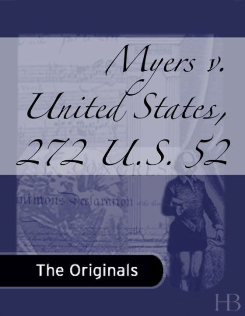 [1825 days] Myers v. United States, 272 U.S. 52
