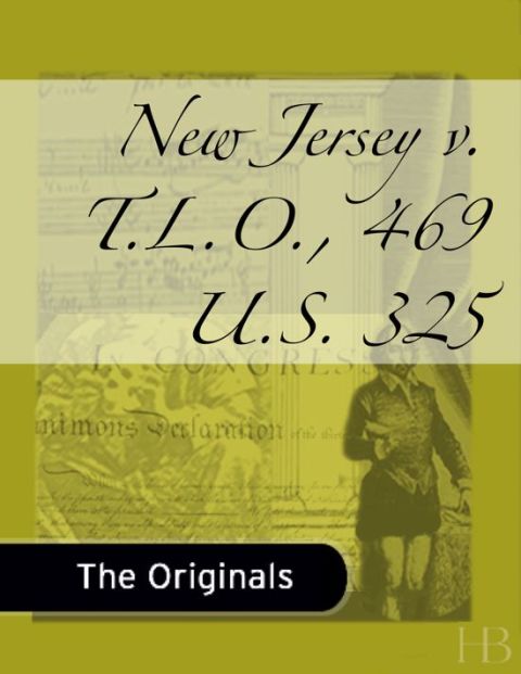 [1825 days] New Jersey v. T.L.O., 469 U.S. 325