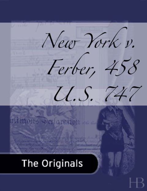 [1825 days] New York v. Ferber, 458 U.S. 747