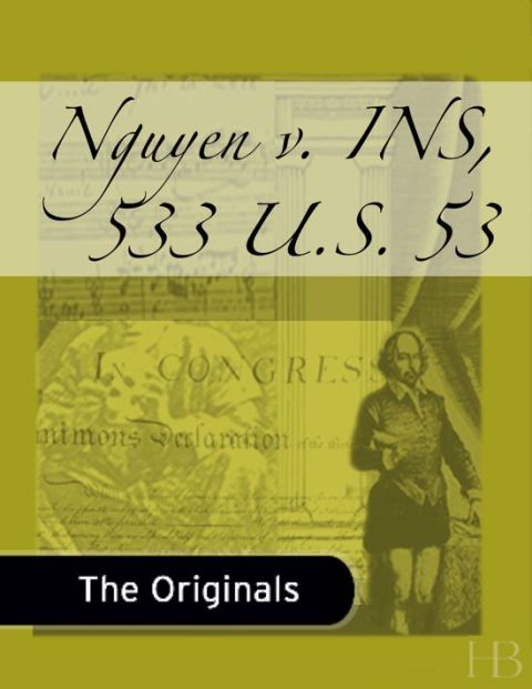 [1825 days] Nguyen v. INS, 533 U.S. 53