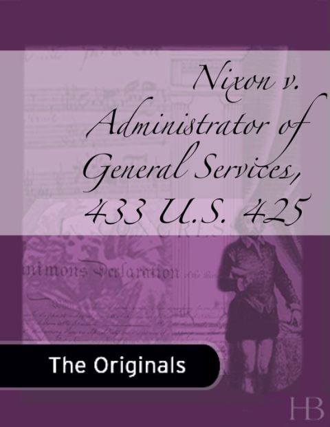 [1825 days] Nixon v. Administrator of General Services, 433 U.S. 425