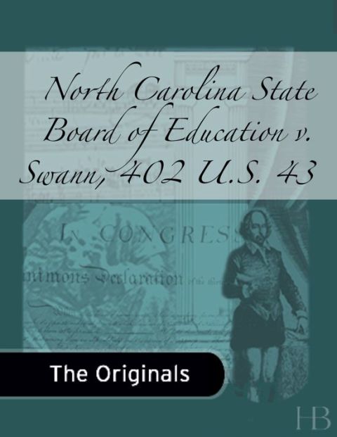 [1825 days] North Carolina State Board of Education v. Swann, 402 U.S. 43