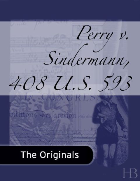 [1825 days] Perry v. Sindermann, 408 U.S. 593