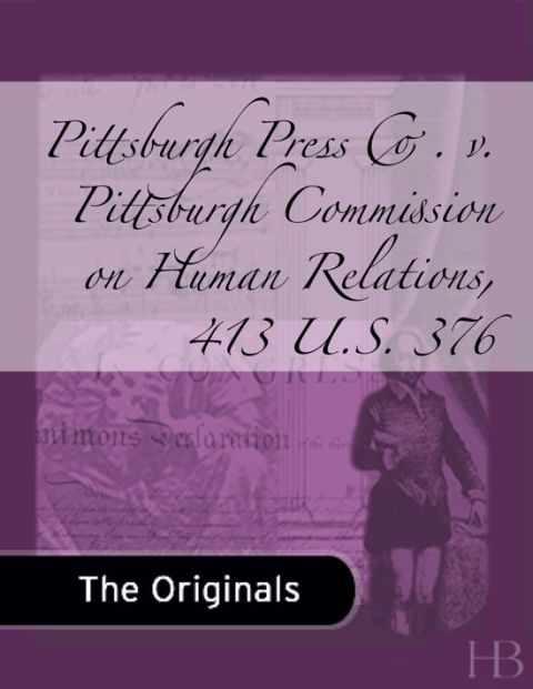 [1825 days] Pittsburgh Press Co. v. Pittsburgh Commission on Human Relations, 413 U.S. 376