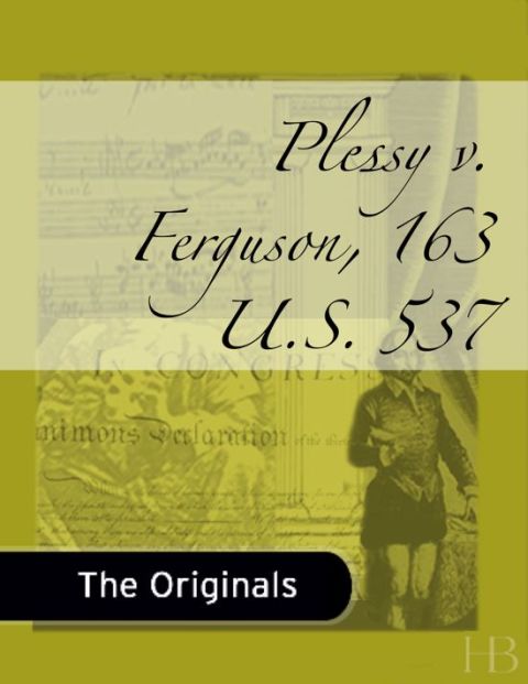 [1825 days] Plessy v. Ferguson, 163 U.S. 537