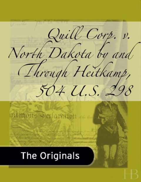 [1825 days] Quill Corp. v. North Dakota by and Through Heitkamp, 504 U.S. 298