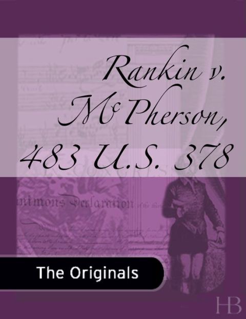 [1825 days] Rankin v. McPherson, 483 U.S. 378