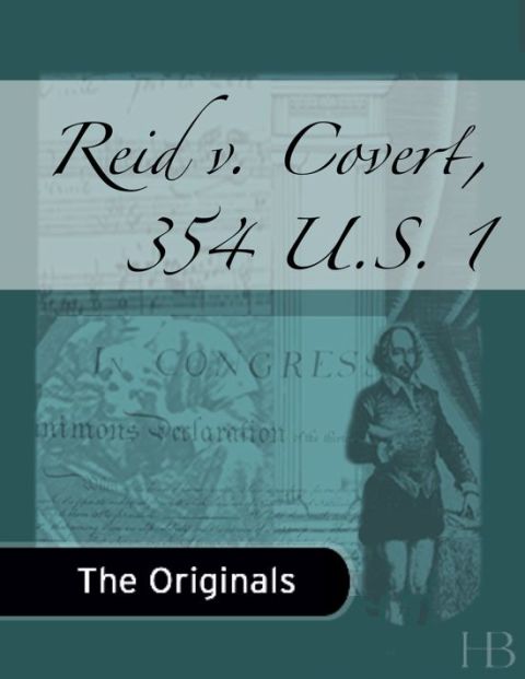 [1825 days] Reid v. Covert, 354 U.S. 1