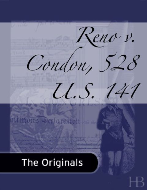 [1825 days] Reno v. Condon, 528 U.S. 141