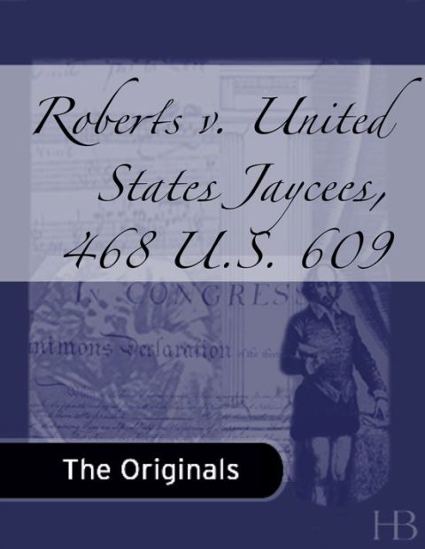 [1825 days] Roberts v. United States Jaycees, 468 U.S. 609