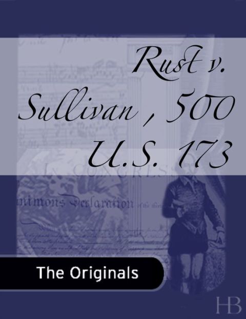 [1825 days] Rust v. Sullivan , 500 U.S. 173
