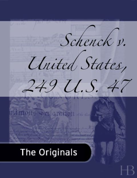 [1825 days] Schenck v. United States, 249 U.S. 47