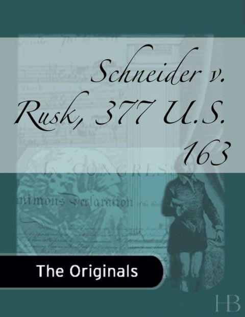 [1825 days] Schneider v. Rusk, 377 U.S. 163