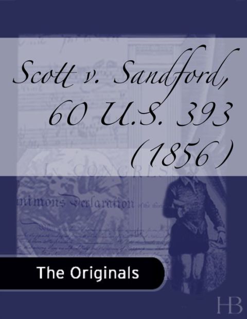 [1825 days] Dred Scott v. Sandford, 60 U.S. 393 (1856)