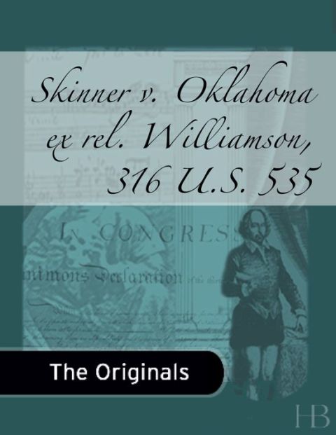 [1825 days] Skinner v. Oklahoma ex rel. Williamson, 316 U.S. 535