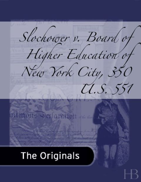 [1825 days] Slochower v. Board of Higher Education of New York City, 350 U.S. 551