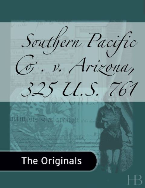 [1825 days] Southern Pacific Co. v. Arizona, 325 U.S. 761