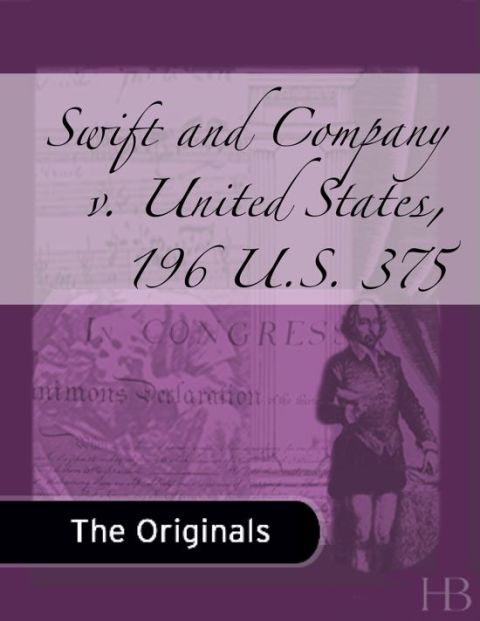[1825 days] Swift and Company v. United States, 196 U.S. 375