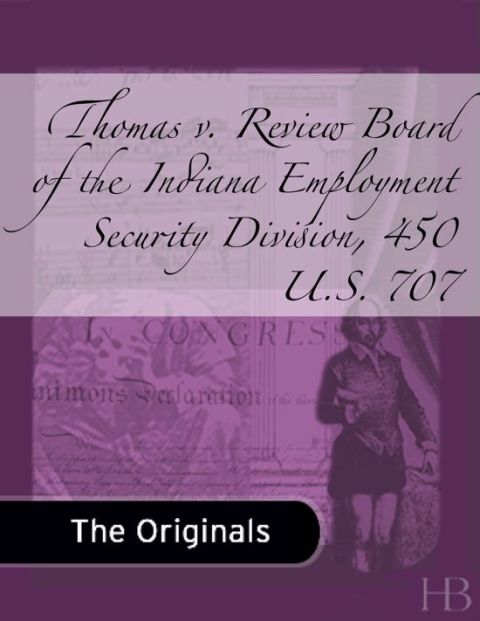 [1825 days] Thomas v. Review Board of the Indiana Employment Security Division, 450 U.S. 707