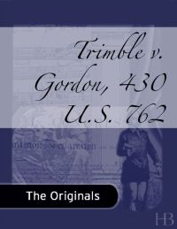 Cover image: Trimble v. Gordon, 430 U.S. 762