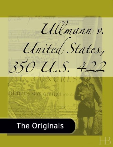 [1825 days] Ullmann v. United States, 350 U.S. 422