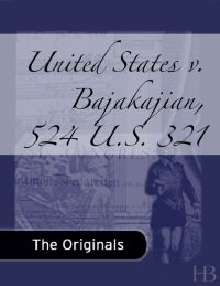 Cover image: United States v. Bajakajian, 524 U.S. 321