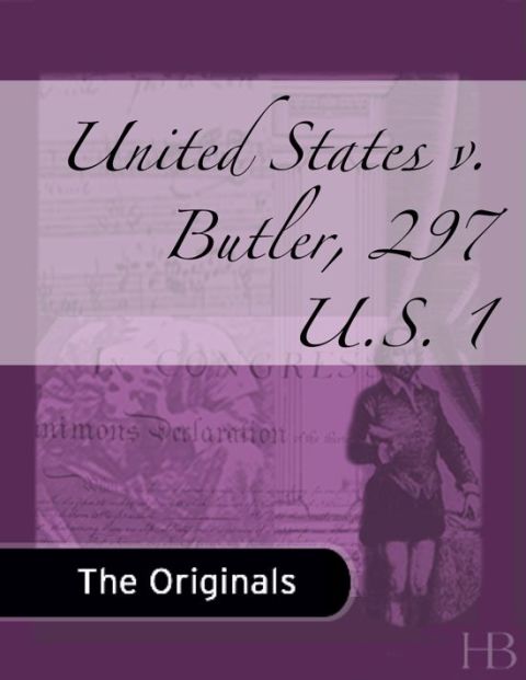 [1825 days] United States v. Butler, 297 U.S. 1