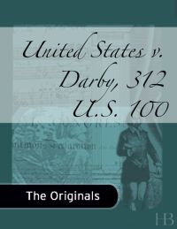 Cover image: United States v. Darby, 312 U.S. 100