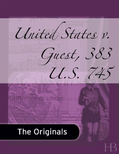 [1825 days] United States v. Guest, 383 U.S. 745