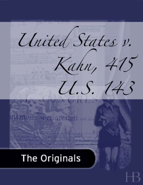 [1825 days] United States v. Kahn, 415 U.S. 143