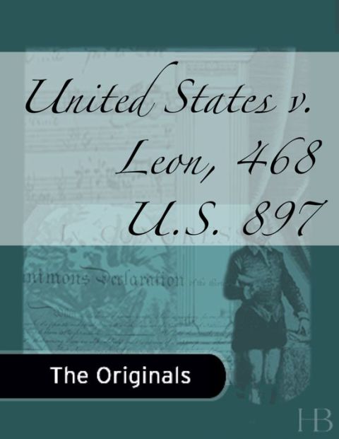 [1825 days] United States v. Leon, 468 U.S. 897