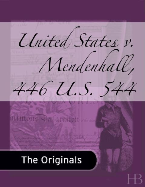 [1825 days] United States v. Mendenhall, 446 U.S. 544