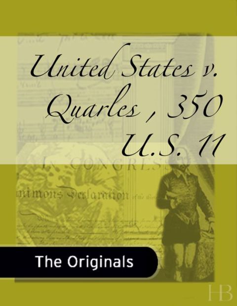 [1825 days] United States v. Quarles , 350 U.S. 11