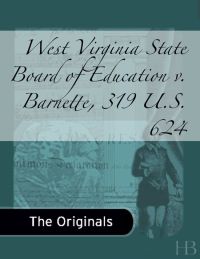 Cover image: West Virginia State Board of Education v. Barnette, 319 U.S. 624