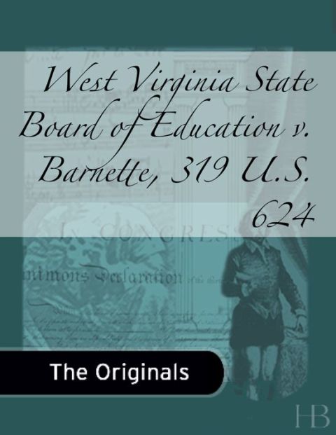 [1825 days] West Virginia State Board of Education v. Barnette, 319 U.S. 624