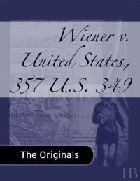 Cover image: Wiener v. United States, 357 U.S. 349