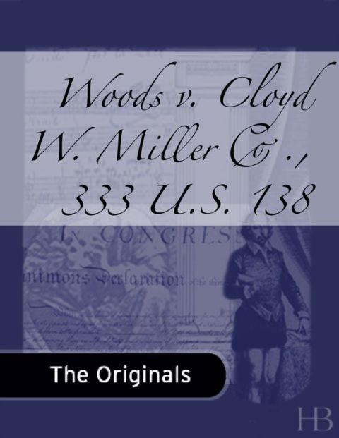 [1825 days] Woods v. Cloyd W. Miller Co., 333 U.S. 138