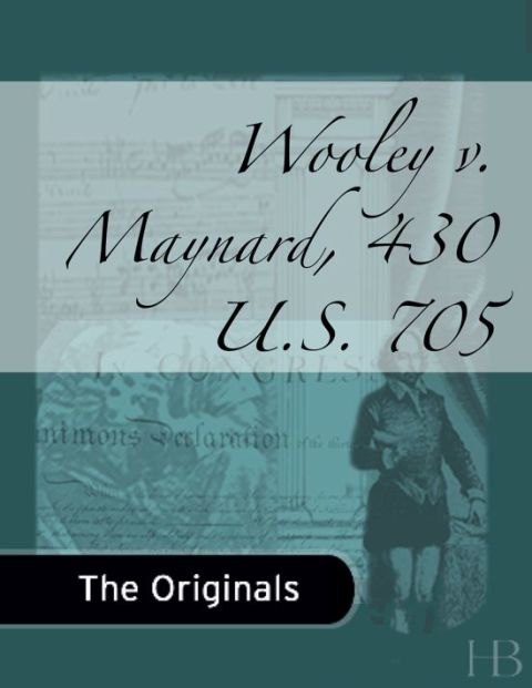 [1825 days] Wooley v. Maynard, 430 U.S. 705
