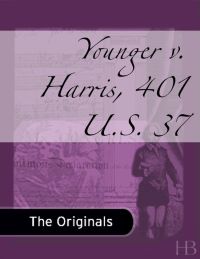Cover image: Younger v. Harris, 401 U.S. 37