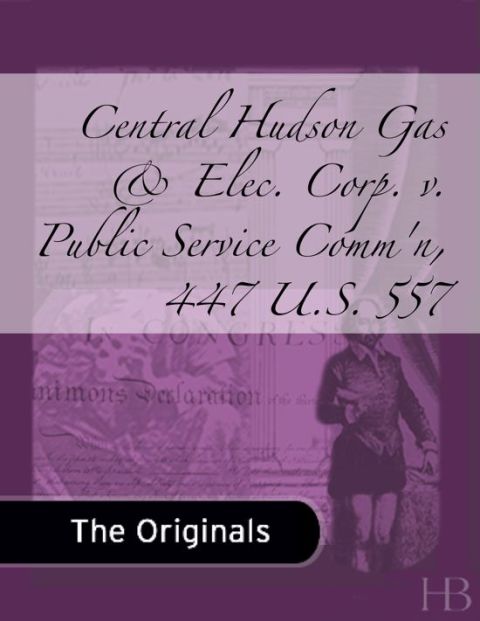 [1825 days] Central Hudson Gas & Elec. Corp. v. Public Service Comm'n, 447 U.S. 557