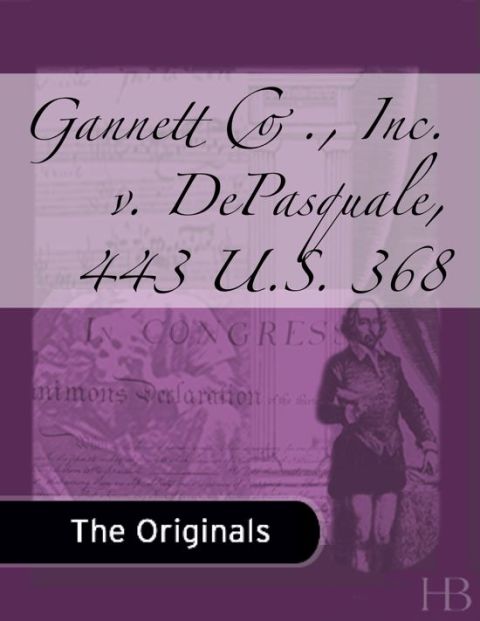[1825 days] Gannett Co., Inc. v. DePasquale, 443 U.S. 368