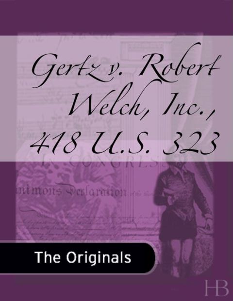 [1825 days] Gertz v. Robert Welch, Inc., 418 U.S. 323