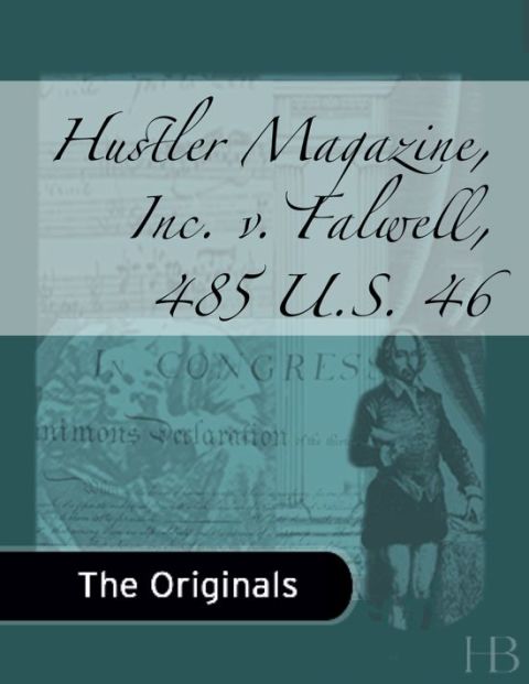 [1825 days] Hustler Magazine, Inc. v. Falwell, 485 U.S. 46