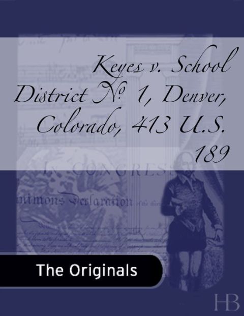[1825 days] Keyes v. School District No. 1, Denver, Colorado, 413 U.S. 189