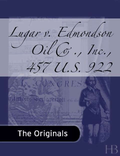 [1825 days] Lugar v. Edmondson Oil Co., Inc., 457 U.S. 922
