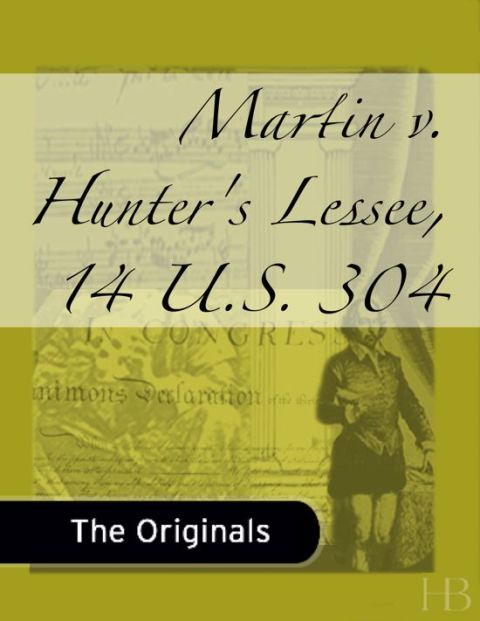 [1825 days] Martin v. Hunter's Lessee, 14 U.S. 304