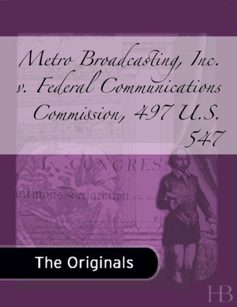 [1825 days] Metro Broadcasting, Inc. v. Federal Communications Commission, 497 U.S. 547