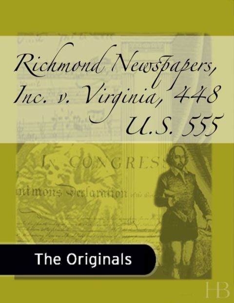 [1825 days] Richmond Newspapers, Inc. v. Virginia, 448 U.S. 555