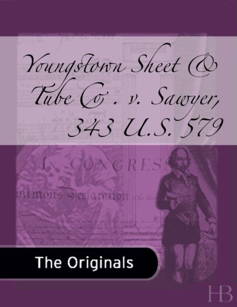 [1825 days] Youngstown Sheet & Tube Co. v. Sawyer, 343 U.S. 579