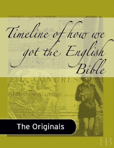 [1825 days] Timeline of how we got the English Bible
